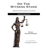 on the witness stand essays on psychology and crime classics in psychology
