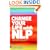 Change Your Life with NLP: The Powerful Way to Make Your Whole Life Better