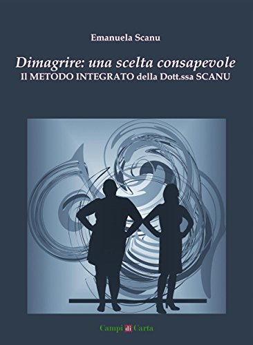 Dimagrire: una scelta consapevole: 1 (Campi Aperti) (Italian Edition)