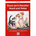 Rund um's Haustier - Hund und Katze: F�cher �bergreifendes Lernen mit Minka und Fred