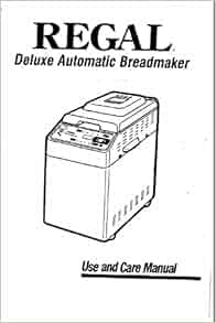 Regal Bread Machine Manual & Recipes (Model: K6732): Bread Machine