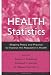 Health Statistics: Shaping Policy and Practice to Improve the Population's Health (Medicine)
