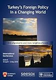 Turkey's foreign policy in a changing world : old alignments and new neighbourhoods : international conference, St Antony's College, University of Oxford, 30 April - 2 May 2010