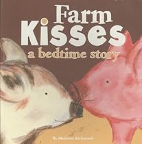 [BOOK] Farm Kisses, a bedtime story (Beginner Boards) [R.A.R]