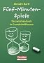 Spiele f�r den Unterricht: F�nf-Minuten-Spiele: F�r zwischendurch in Grundschulklassen