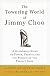 The Towering World of Jimmy Choo: A Glamorous Story of Power, Profits, and the Pursuit of the Perfect Shoe