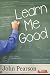 Learn Me Good Learn Me Good