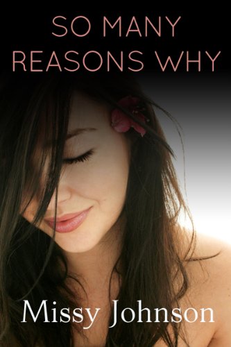 So Many Reasons Why (So many reasons, book 1) by Missy Johnson So Many Reasons Why (So many reasons, book 1) by Missy Johnson