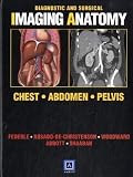 Diagnostic and Surgical Imaging Anatomy: Chest, Abdomen, Pelvis: Published by Amirsys&Acirc;&reg;