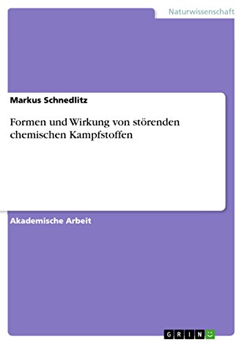 Formen und Wirkung von störenden chemischen Kampfstoffen (German Edition)
