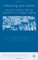Romancing Jane Austen: Narrative, Realism and the Possibility of a Happy Ending (Language, Discourse, Society)