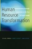 Human Resource Transformation: Demonstrating Strategic Leadership in the Face of Future Trends