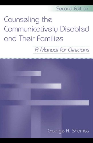 Counseling the Communicatively Disabled and Their Families: A Manual for Clinicians