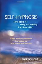Self-Hypnosis: New Tools for Deep and Lasting Transformation