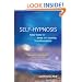 Self-Hypnosis: New Tools for Deep and Lasting Transformation