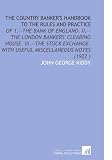 The Country Banker's Handbook to the Rules and Practice