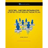 SOCIAL MEDIA BONANZA - Step by Step Social Media Plan