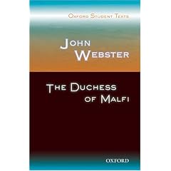 John Webster: The Duchess of Malfi: John Webster: The Duchess of Malfi (Oxford Student Texts)