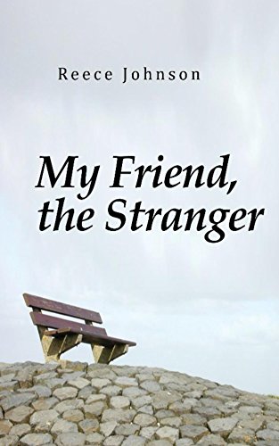 My Friend, the Stranger, by W Johnson