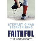 Click here to buy Faithful: Two Diehard Boston Red Sox Fans Chronicle the Historic 2004 Season by  Stewart O'Nan and Stephen King.