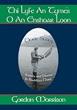 Thi Lyfe An Tyme's O An Enshoar Loon: Doric Scot's