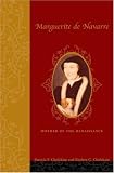 Review Columbia University Press  / Marguerite de Navarre: Mother of the Renaissance