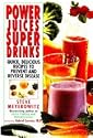 Power Juices Super Drinks by Steve Meyerowitz
