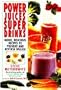 Power Juices Super Drinks by Steve Meyerowitz