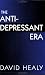The Antidepressant Era