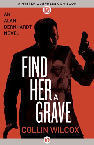 Find Her a Grave (The Alan Bernhardt Novels Book 4)