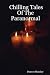 Chilling Tales Of The Paranormal
