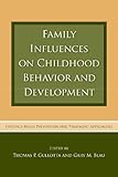 Family influences on childhood behavior and development : evidence-based prevention and treatment approaches