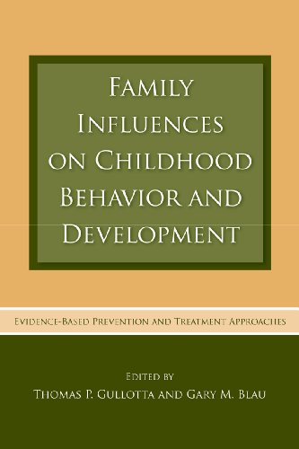 Family Influences on Childhood Behavior and Development: Evidence-Based Prevention and Treatment Approaches