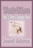 WORDS OF LOVE - How to Write a Romance Novel