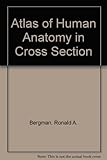 Atlas of human anatomy in cross section