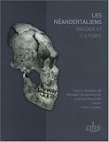 Les N�andertaliens : Biologie et cultures