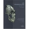 Les N�andertaliens : Biologie et cultures
