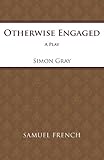 Otherwise engaged : a play