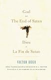 God and the End of Satan = Dieu et la Fin de Satan : selections, in a bilingual edition