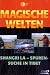  : Magische Welten 03 - Shangri La . Spurensuche in Tibet