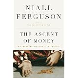 The Ascent of Money: A Financial History of the World