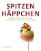 Bücher : Spitzenhäppchen: 80 Rezepte gesammelt von Doris Maier und fotografiert von Kurt-Michael Westermann