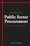 Excellence in public sector procurement : how to control costs and add value