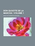 Don Quixote de La Mancha (Volume 1)