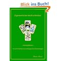 Zigeunerkarten leicht erlernbar: Kompaktkurs- In vier Schritten zum erfolgreichen Kartenlegen