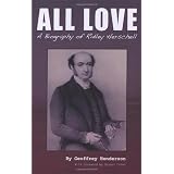 All Love - A Biography of Ridley Herschellby Geoffrey Henderson