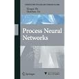 Process Neural Networks: Theory and Applications (Advanced... by Xingui He and Shaohua Xu