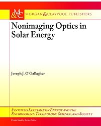 Nonimaging Optics in Solar Energy (Synthesis Lectures on Energy and the Environment: Technology, Science, and Society)