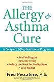 The Allergy and Asthma Cure: A Complete 8-Step Nutritional Program