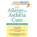 The Allergy and Asthma Cure: A Complete 8-Step Nutritional Program